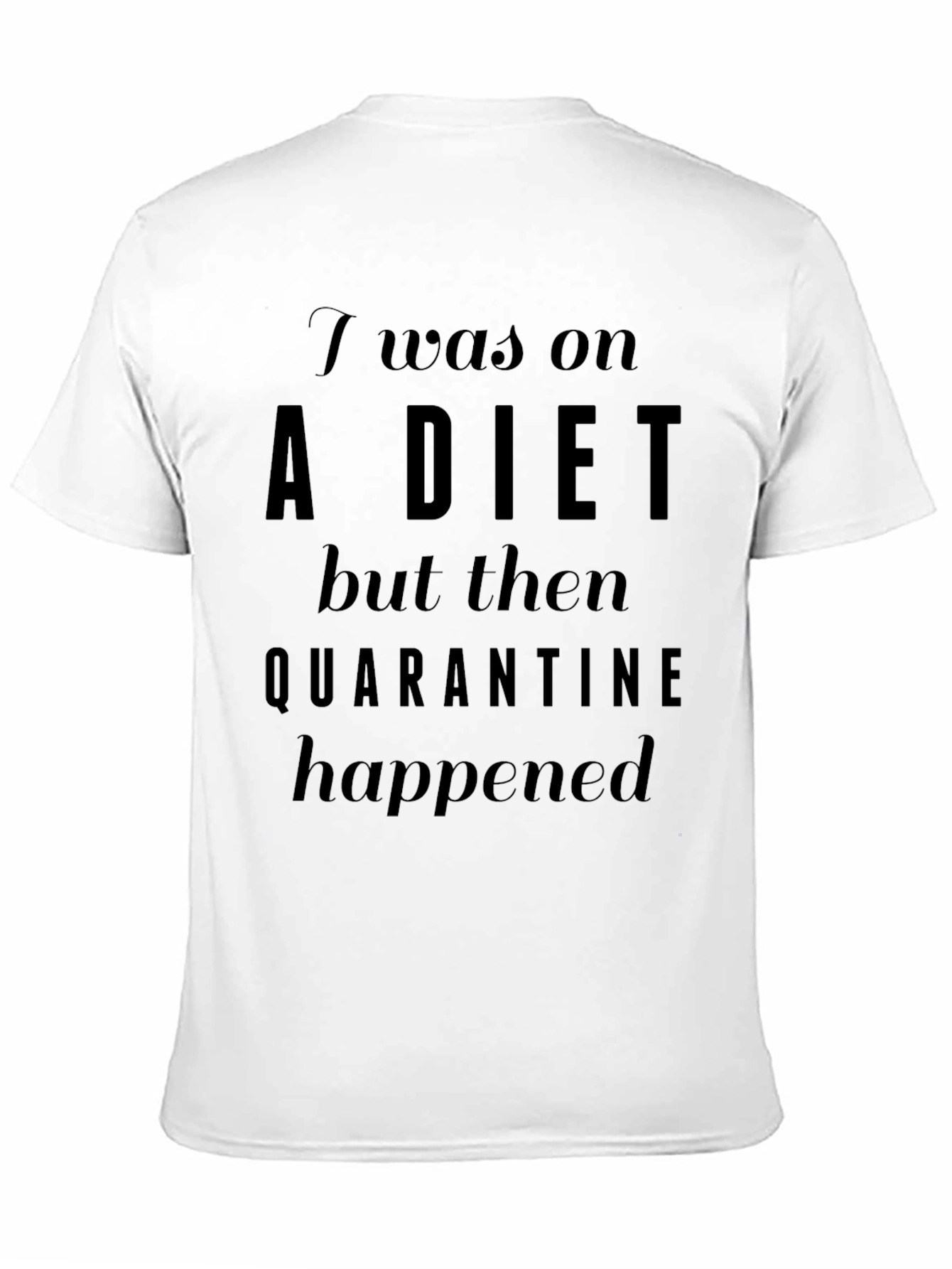 Quarantine Diet T-Shirt - Funny Novelty Tee
