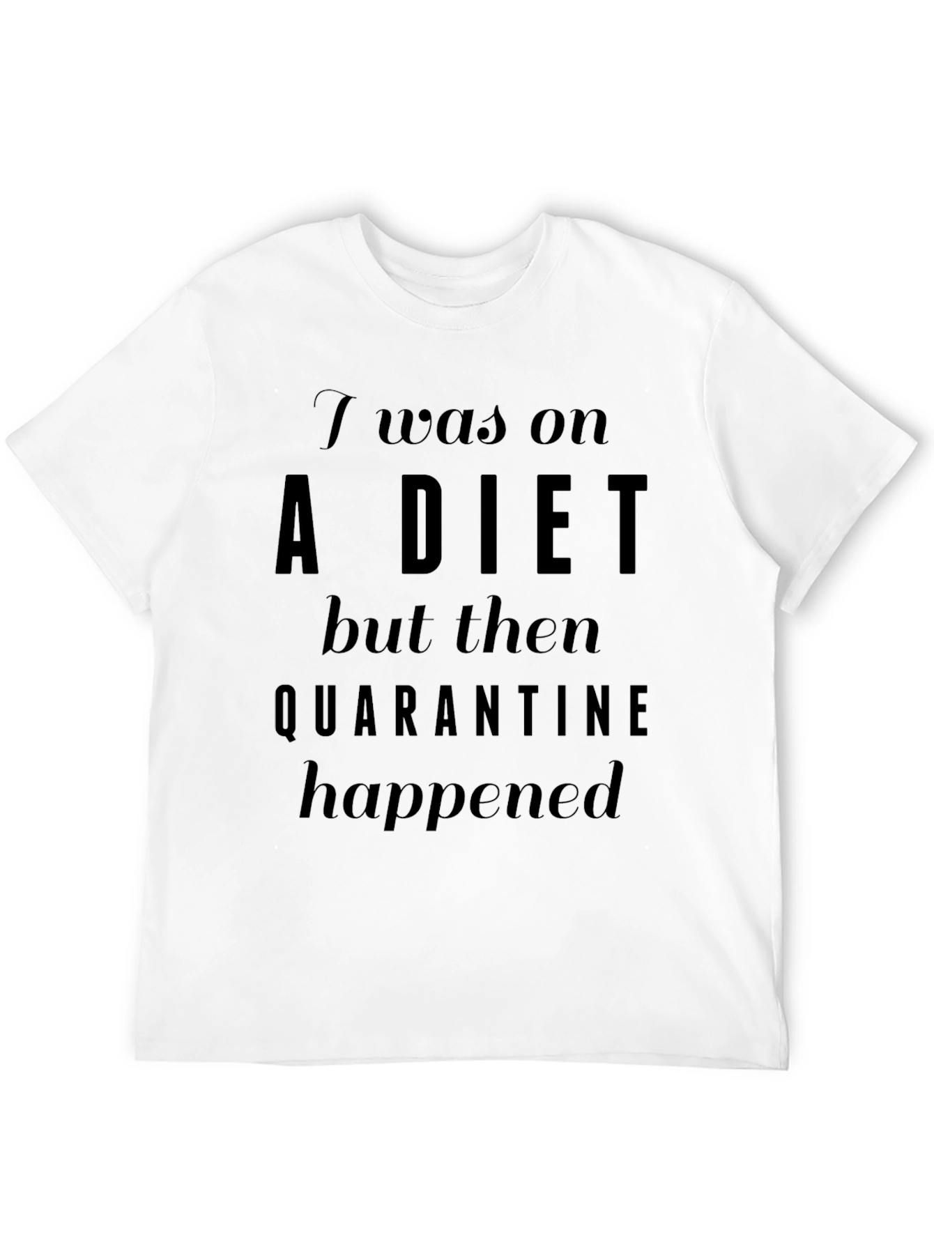 Quarantine Diet T-Shirt - Funny Novelty Tee