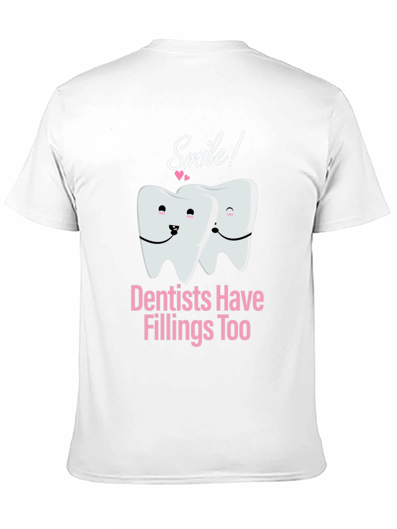 Dentist Pun T-Shirt - Smile Fillings Too!