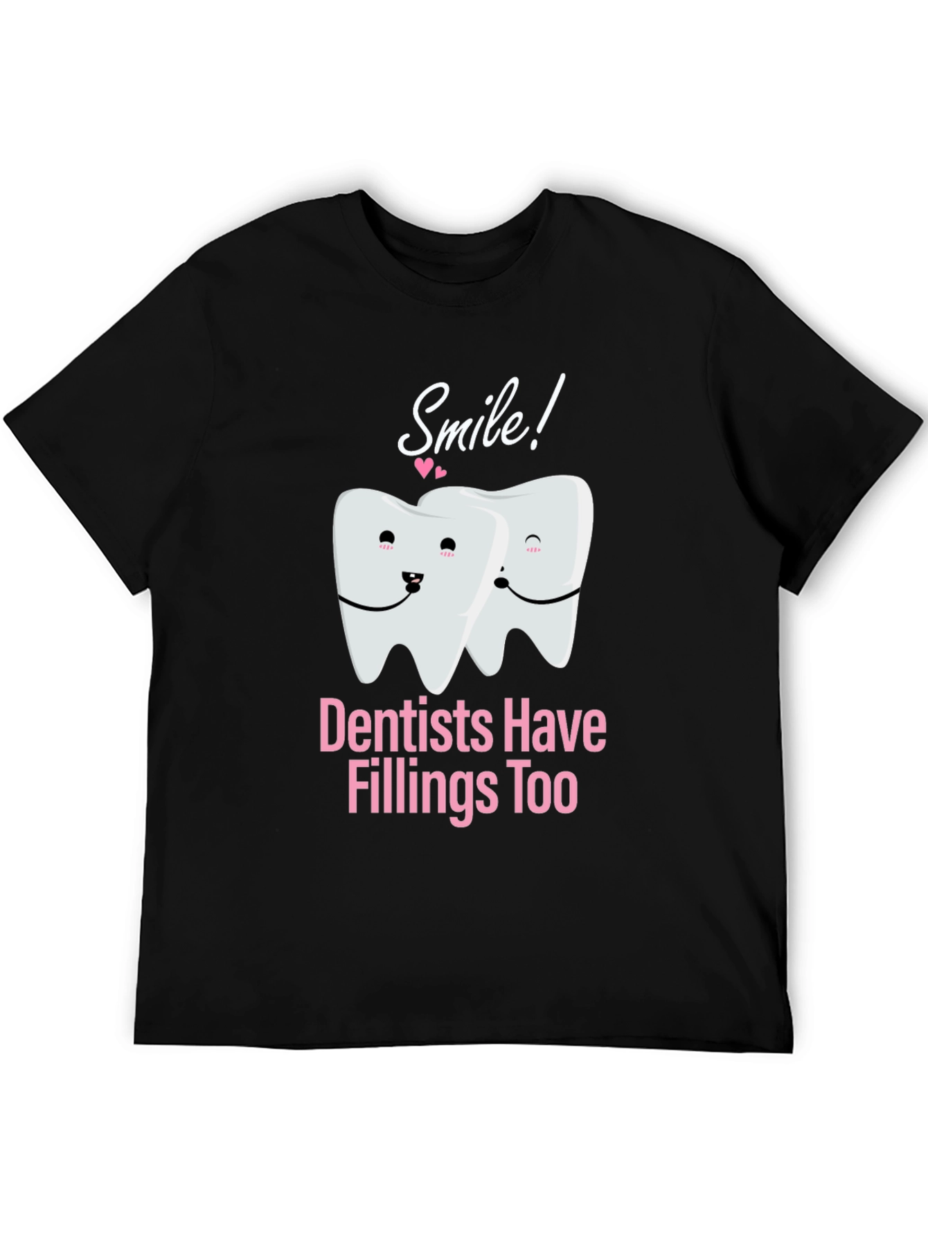 Dentist Pun T-Shirt - Smile Fillings Too!
