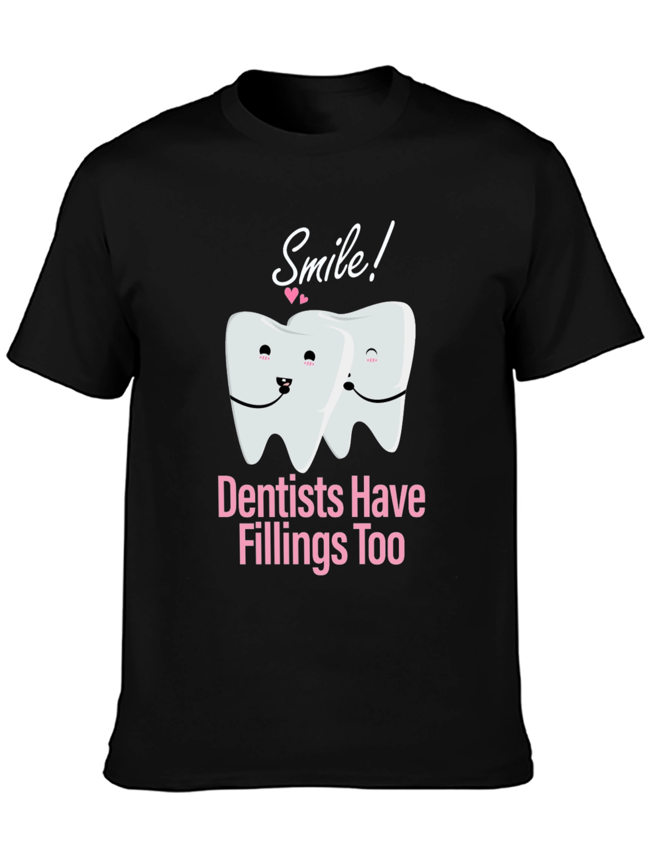 Dentist Pun T-Shirt - Smile Fillings Too!