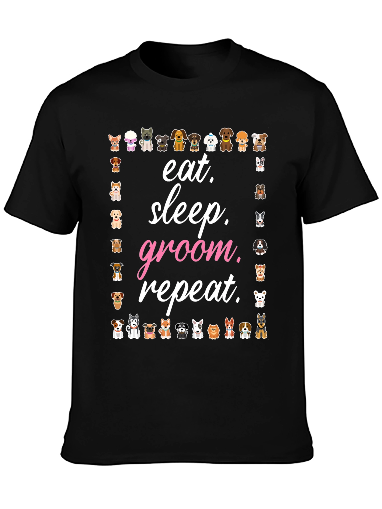 Eat Sleep Groom Repeat Dog Breed Tee