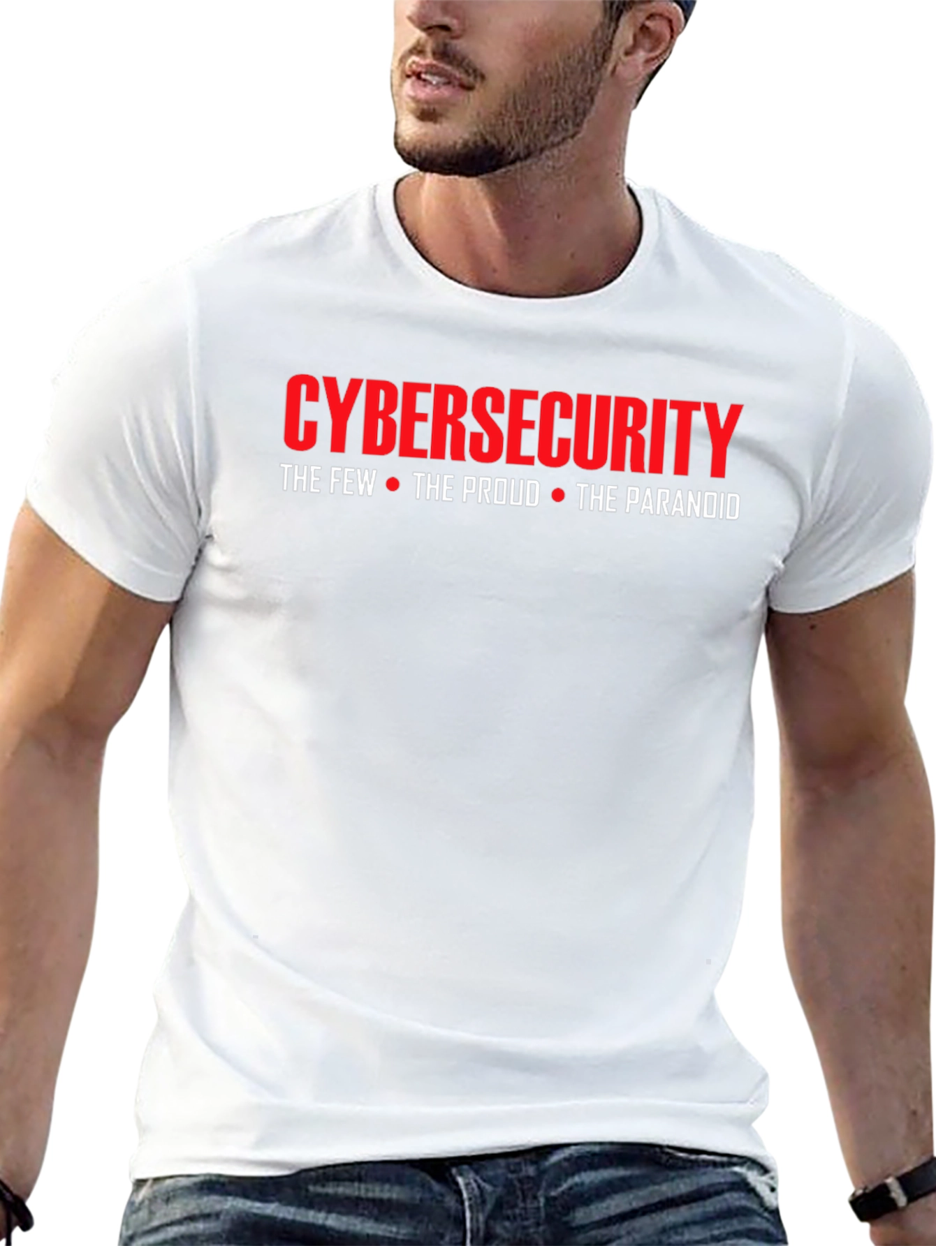 Cybersecurity T-Shirt: The Few The Proud The Paranoid