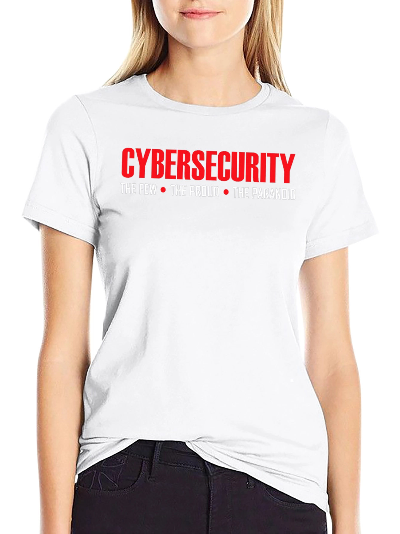 Cybersecurity T-Shirt: The Few The Proud The Paranoid