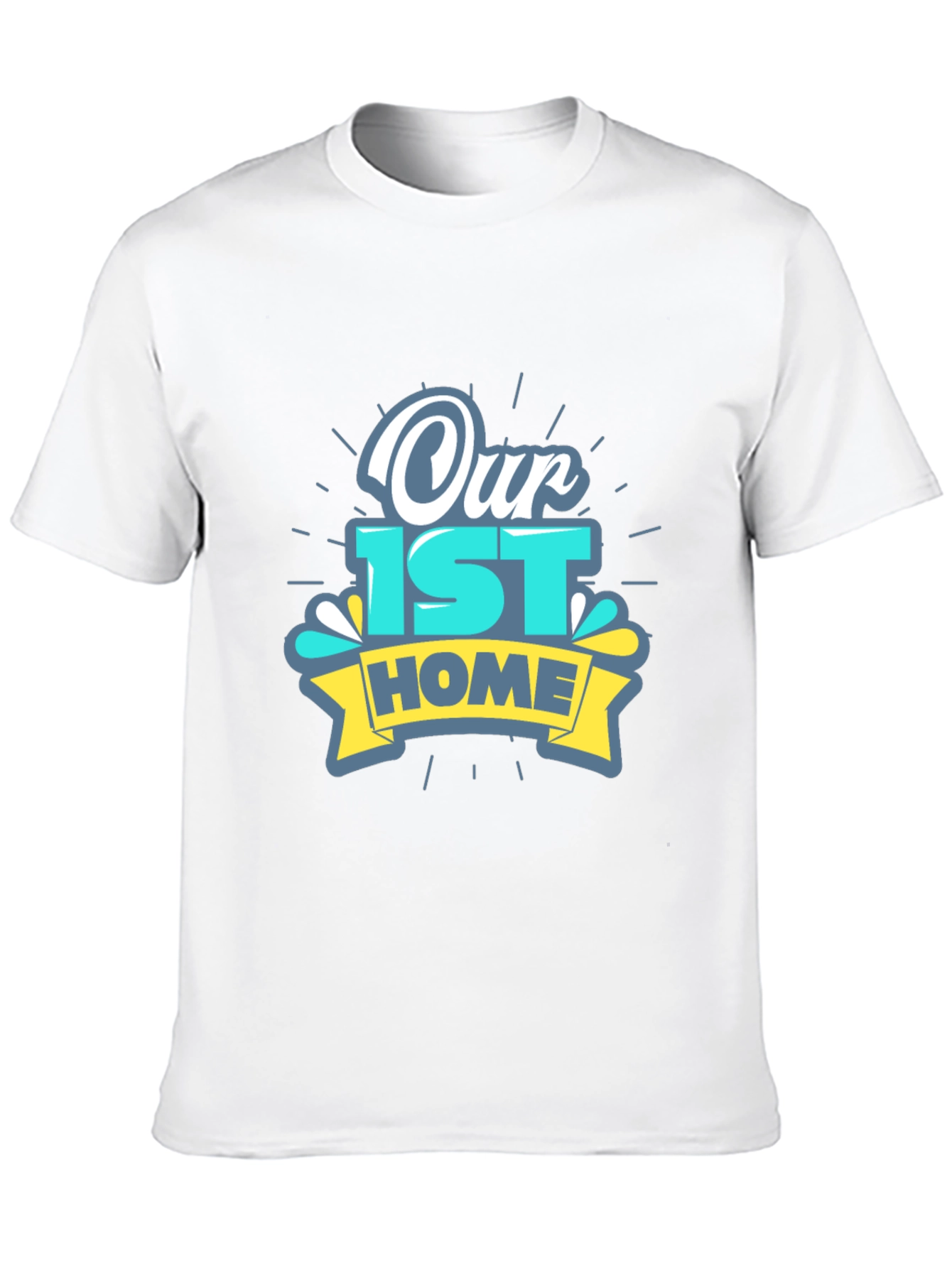 Our 1st Home T-Shirt New Homeowner Gift