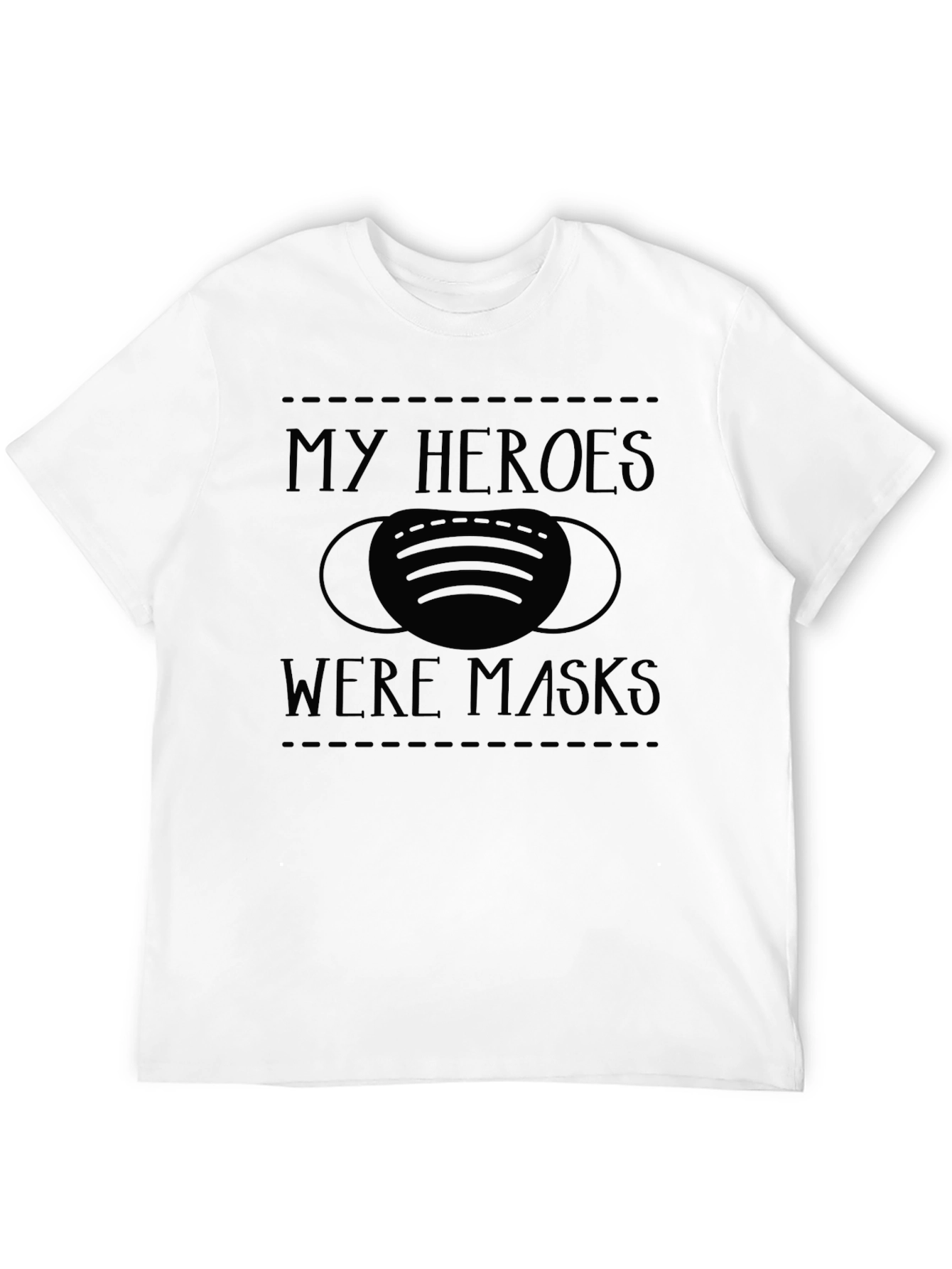 My Heroes Were Masks T-Shirt