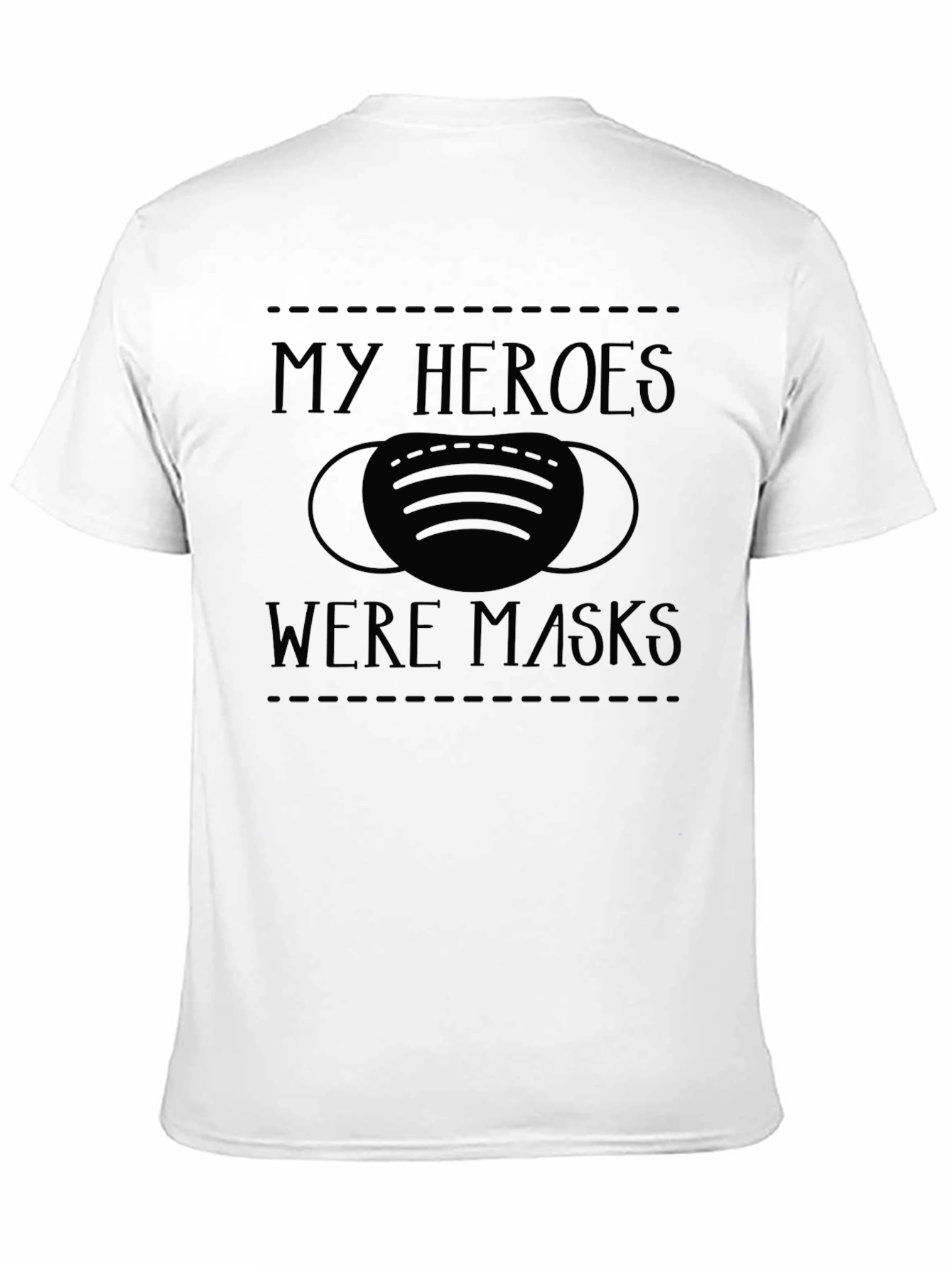 My Heroes Were Masks T-Shirt