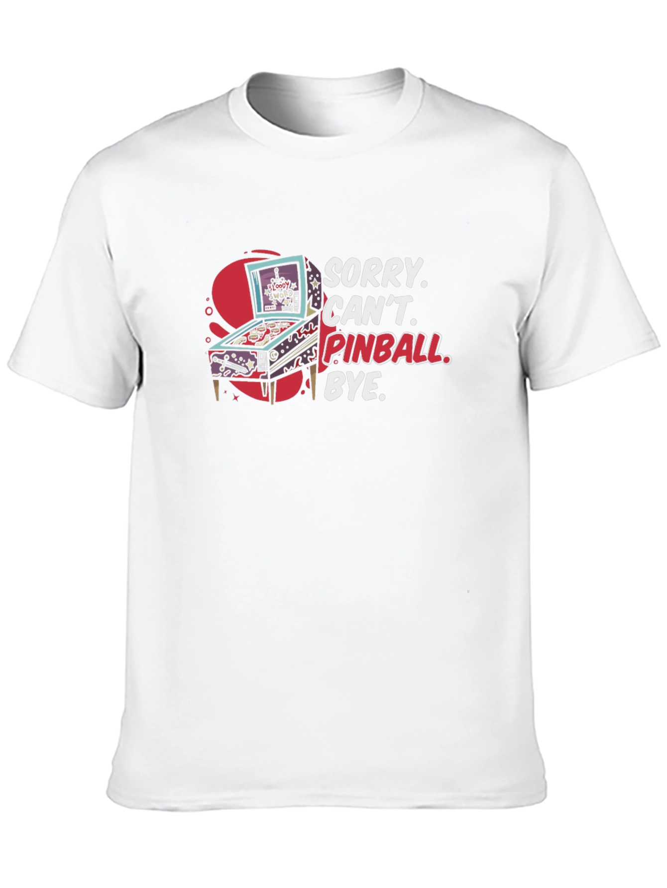 Sorry Cant Pinball Bye Graphic T-Shirt
