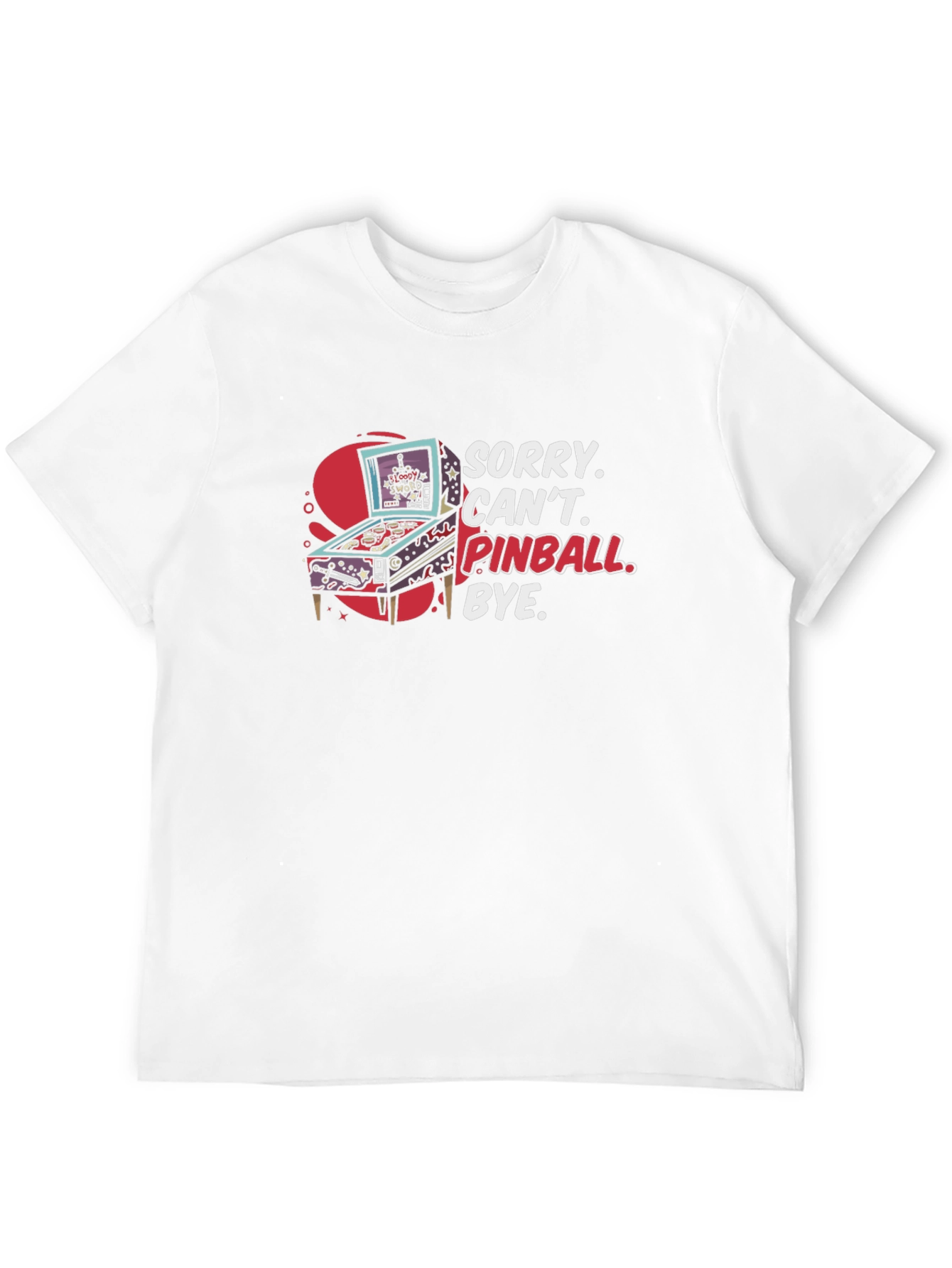 Sorry Cant Pinball Bye Graphic T-Shirt