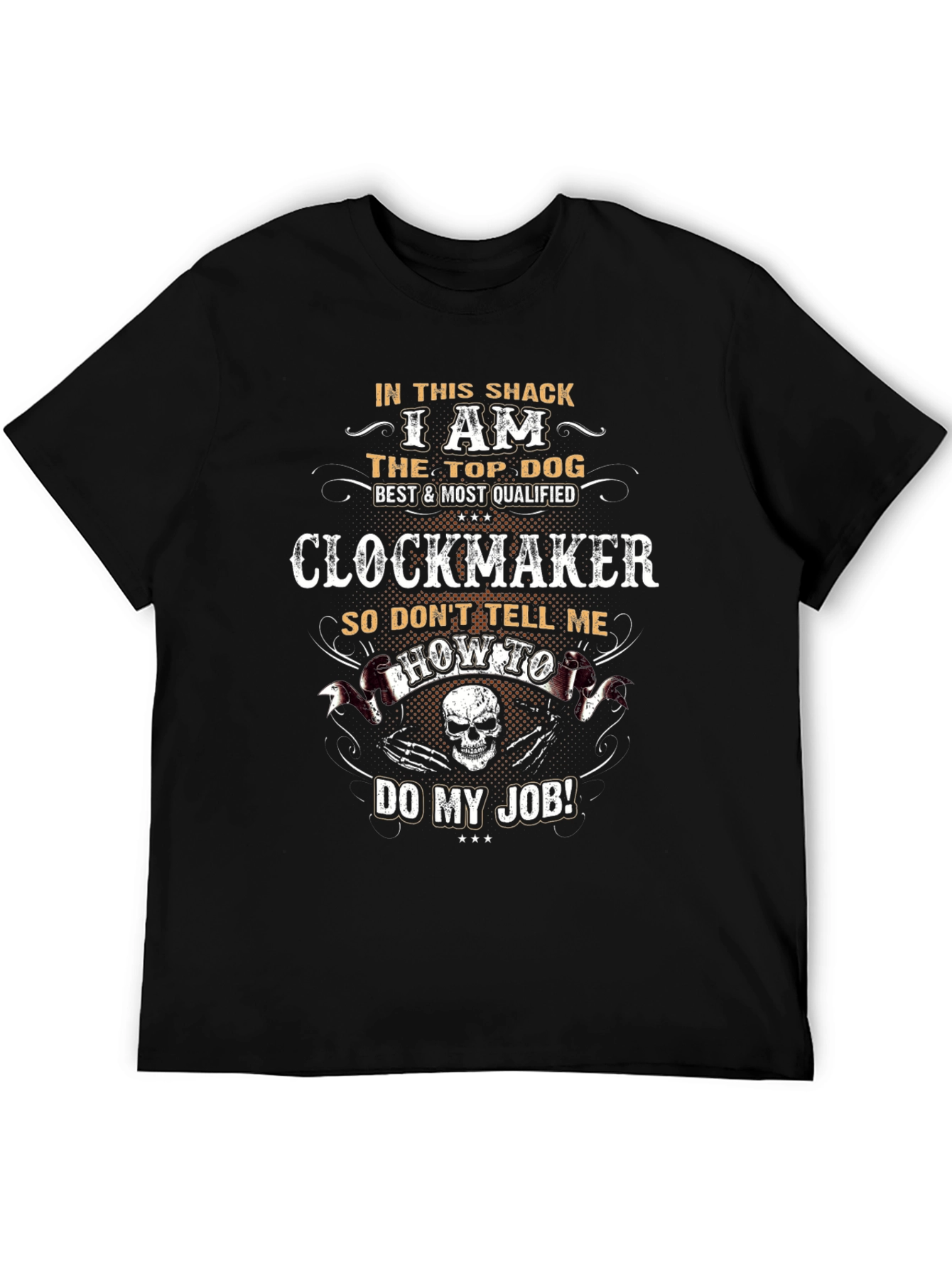 Clockmaker T-Shirt: Top Dog Best & Most Qualified