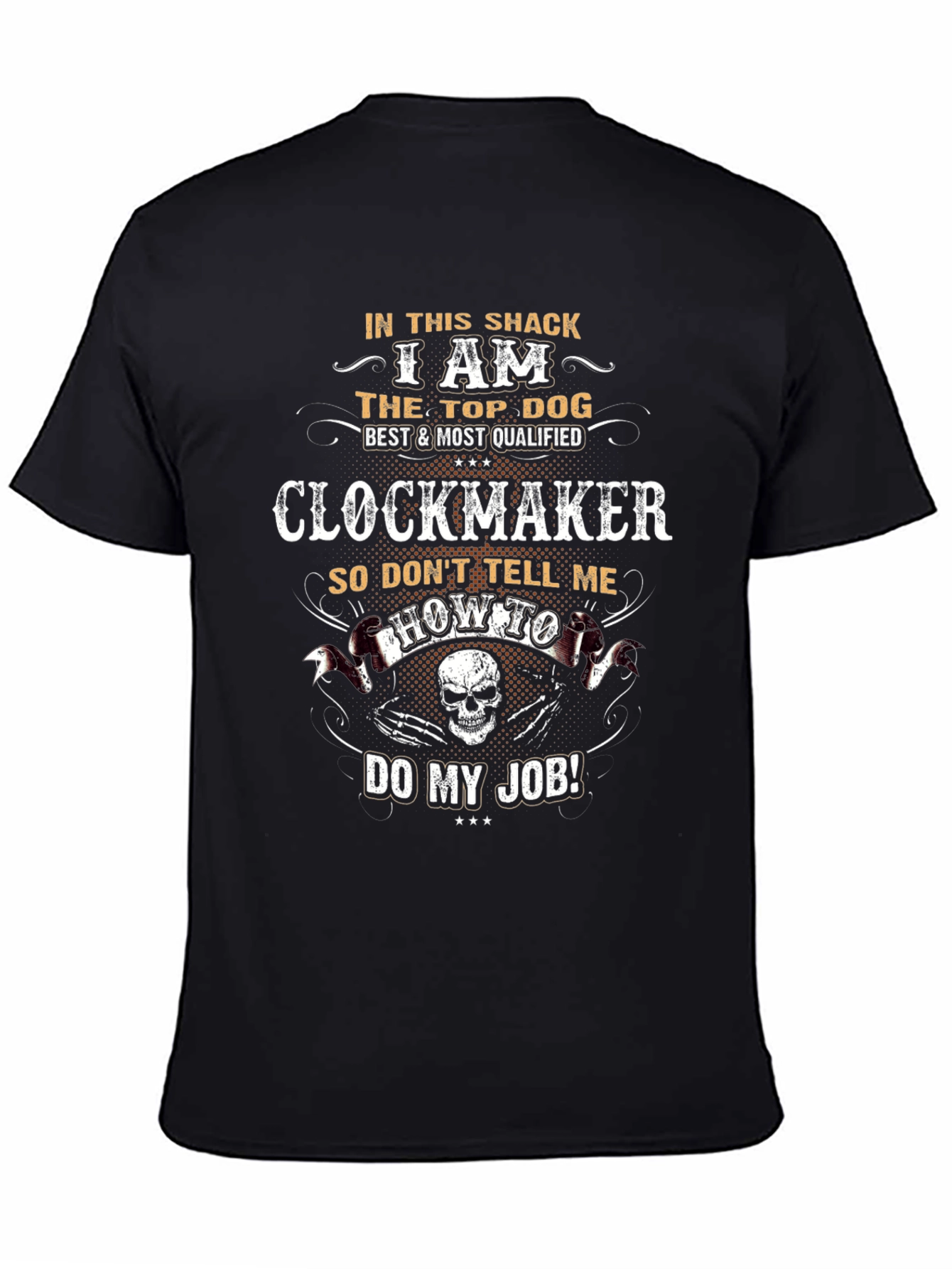 Clockmaker T-Shirt: Top Dog Best & Most Qualified