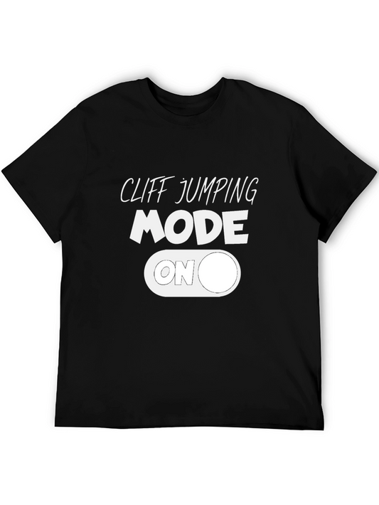 Cliff Jumping Mode On T-Shirt - Active Adventure Apparel
