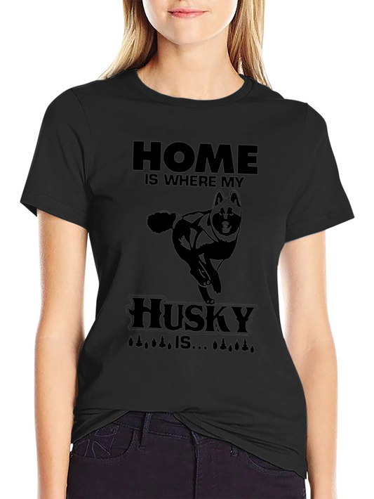 Home Is Where My Husky Is T-Shirt
