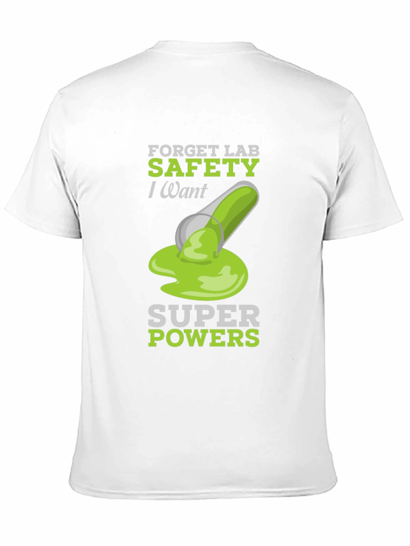 Forget Lab Safety - Super Powers T-Shirt