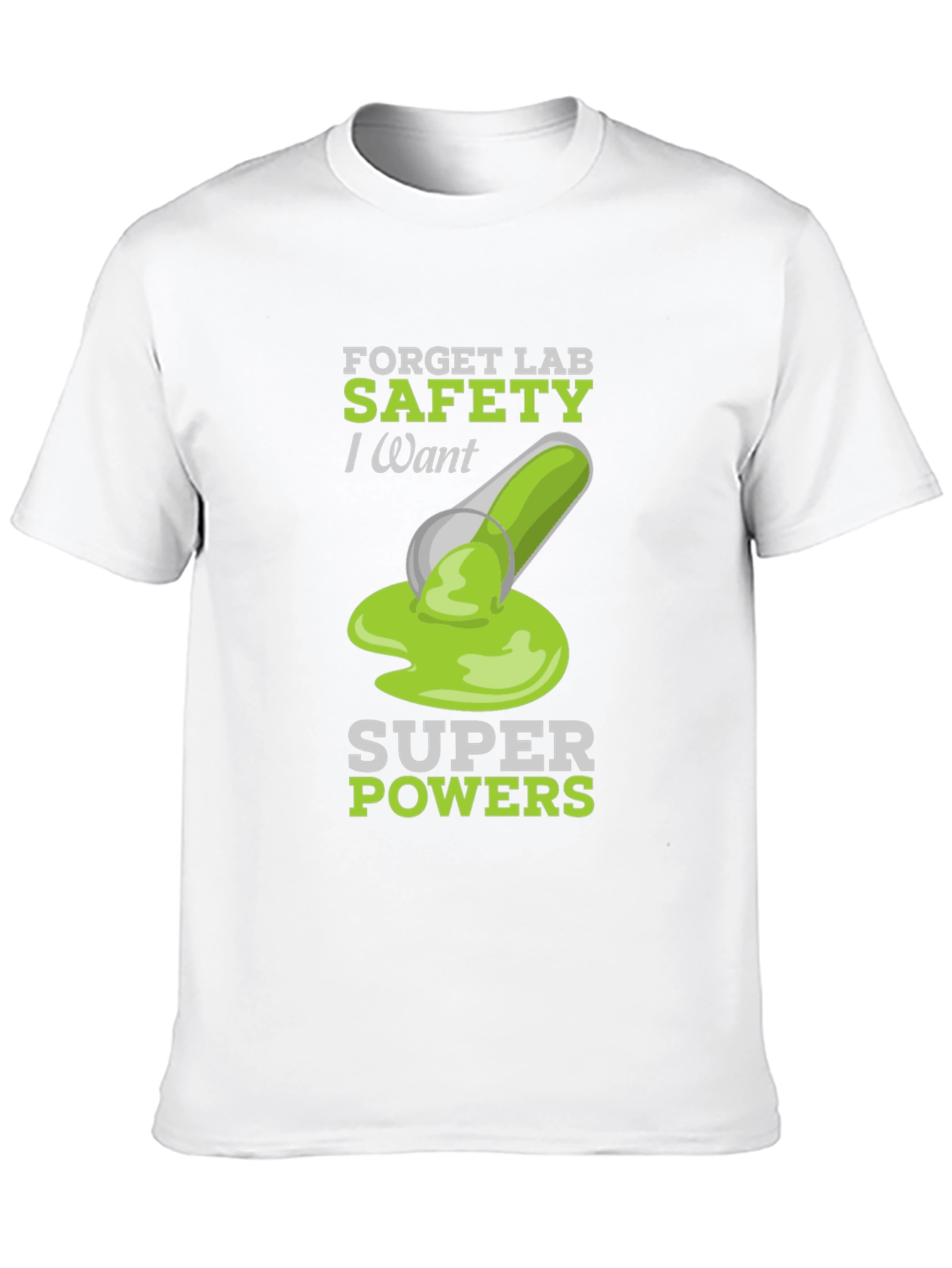 Forget Lab Safety - Super Powers T-Shirt