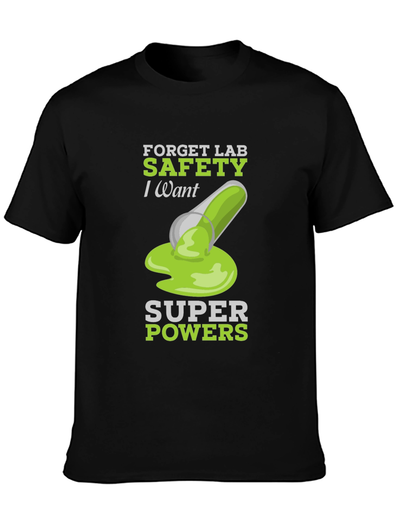 Forget Lab Safety - Super Powers T-Shirt