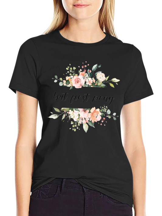 Floral But First Pray Black T-Shirt