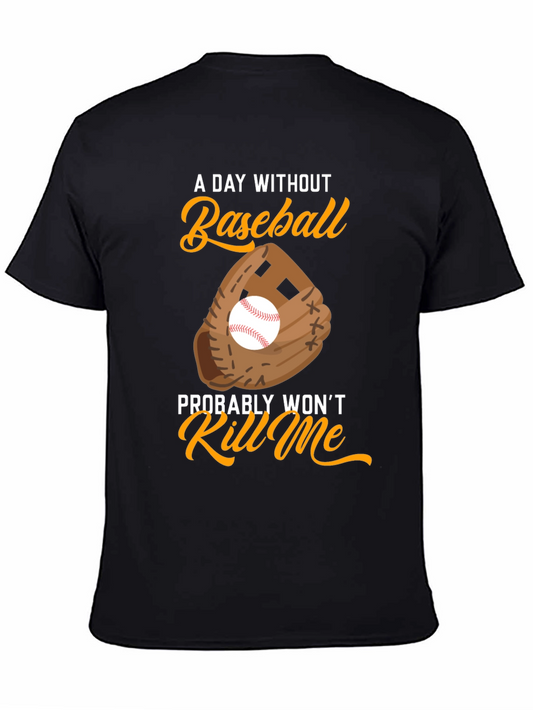 Baseball T-Shirt - A Day Without Baseball