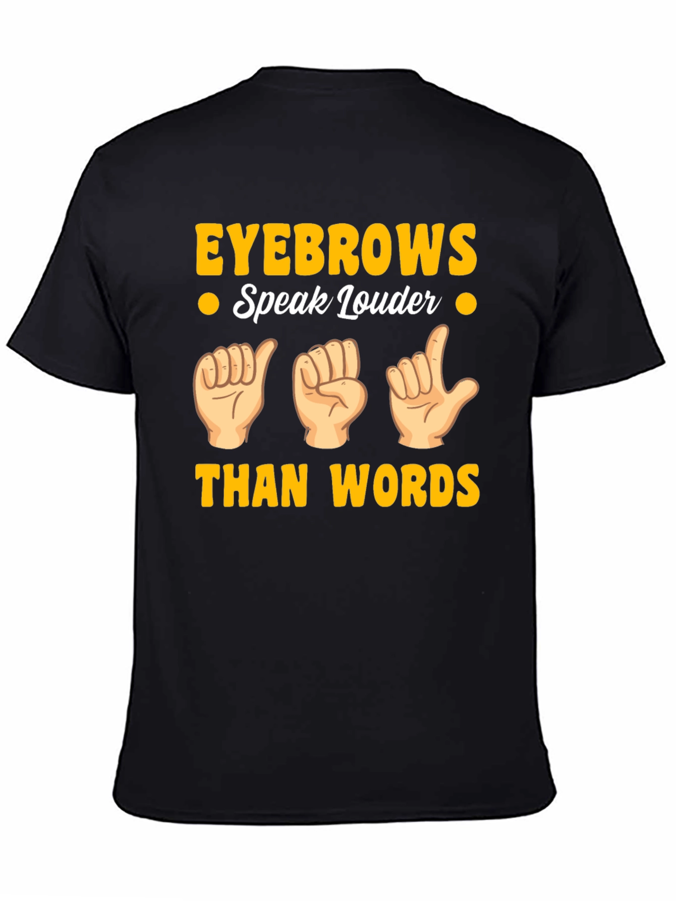 Eyebrows Speak Louder T-Shirt - Funny Gesture Tee