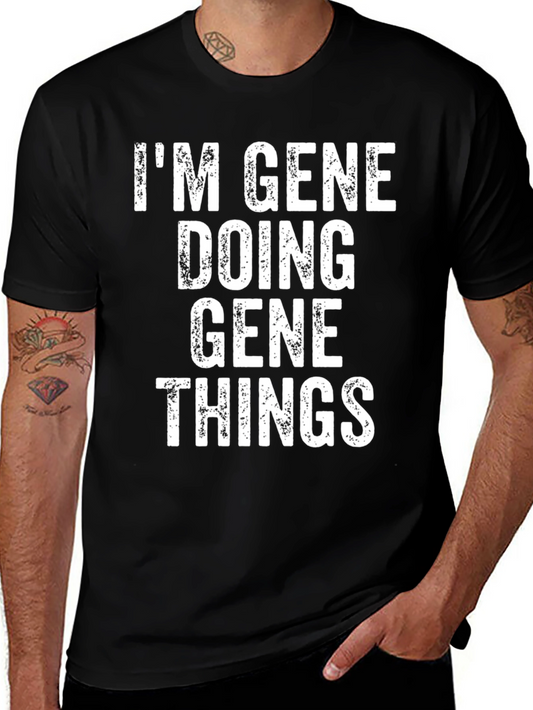 Im Gene Doing Gene Things T-Shirt