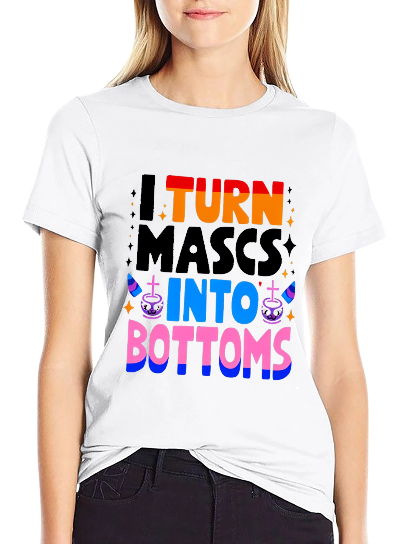 I Turn Mascs Into Bottoms Graphic T-Shirt