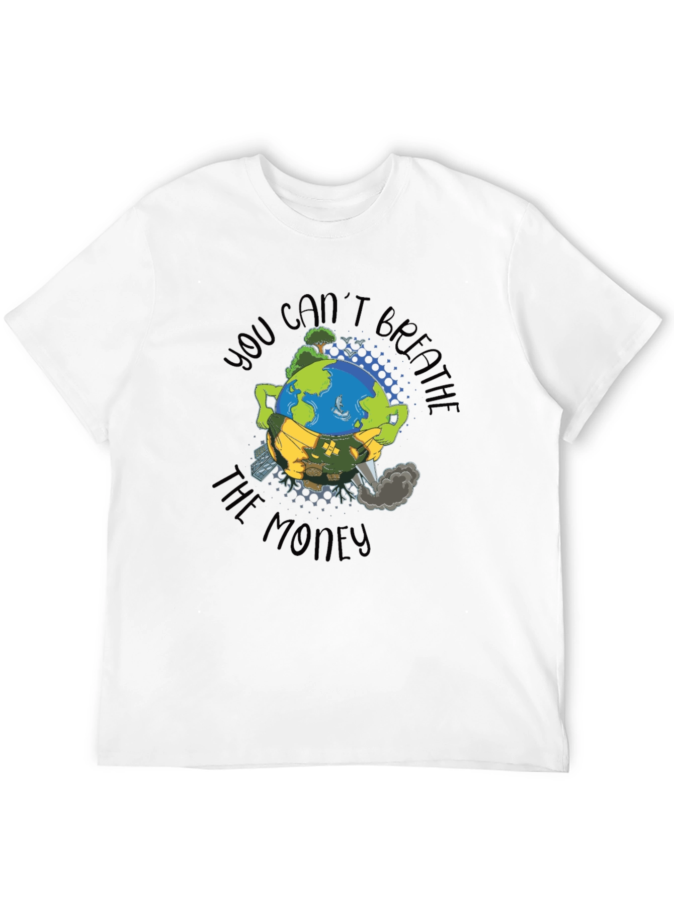 Earth Mask T-Shirt: Cant Breathe the Money Tee
