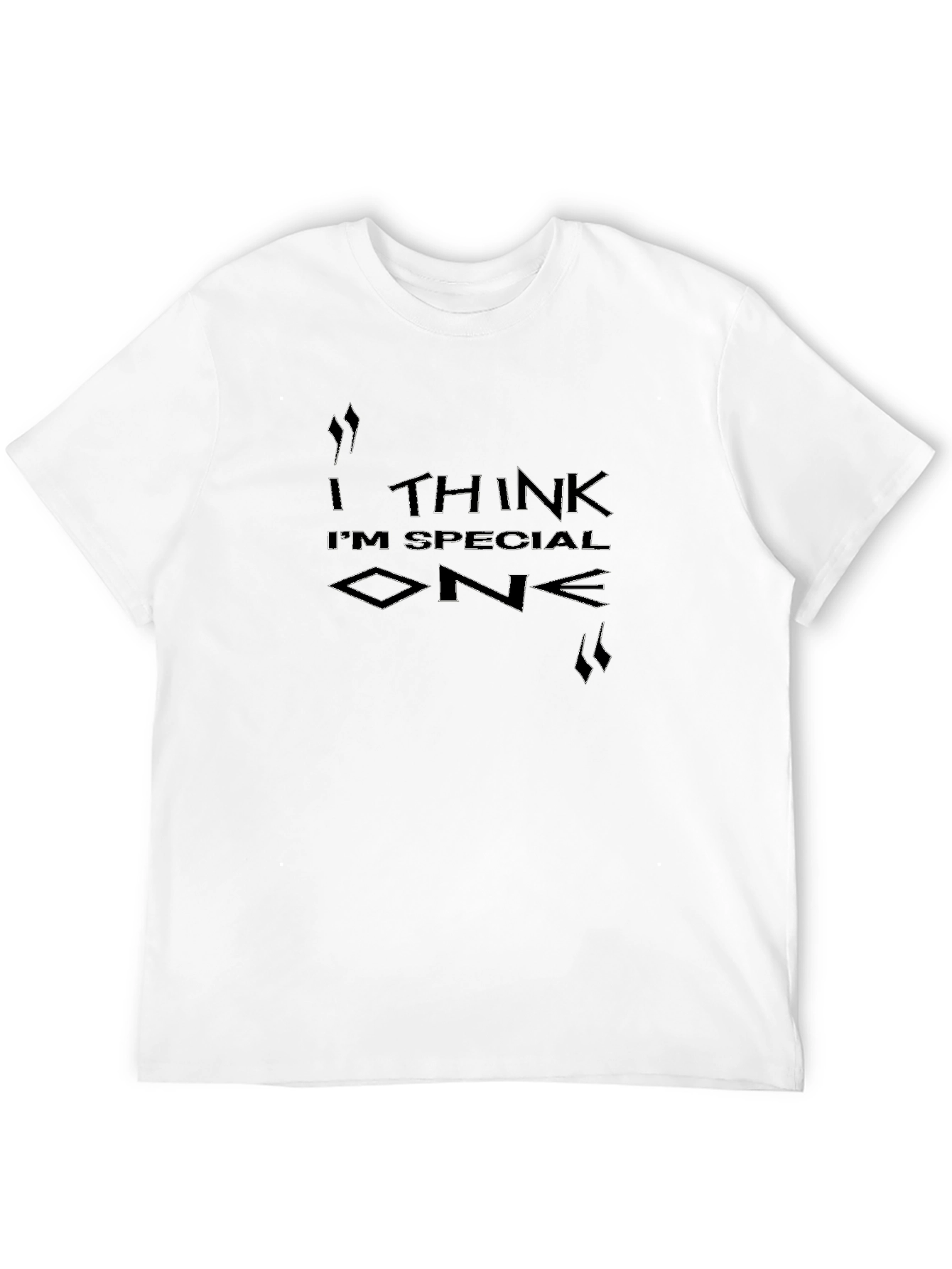 I Think Im Special T-Shirt