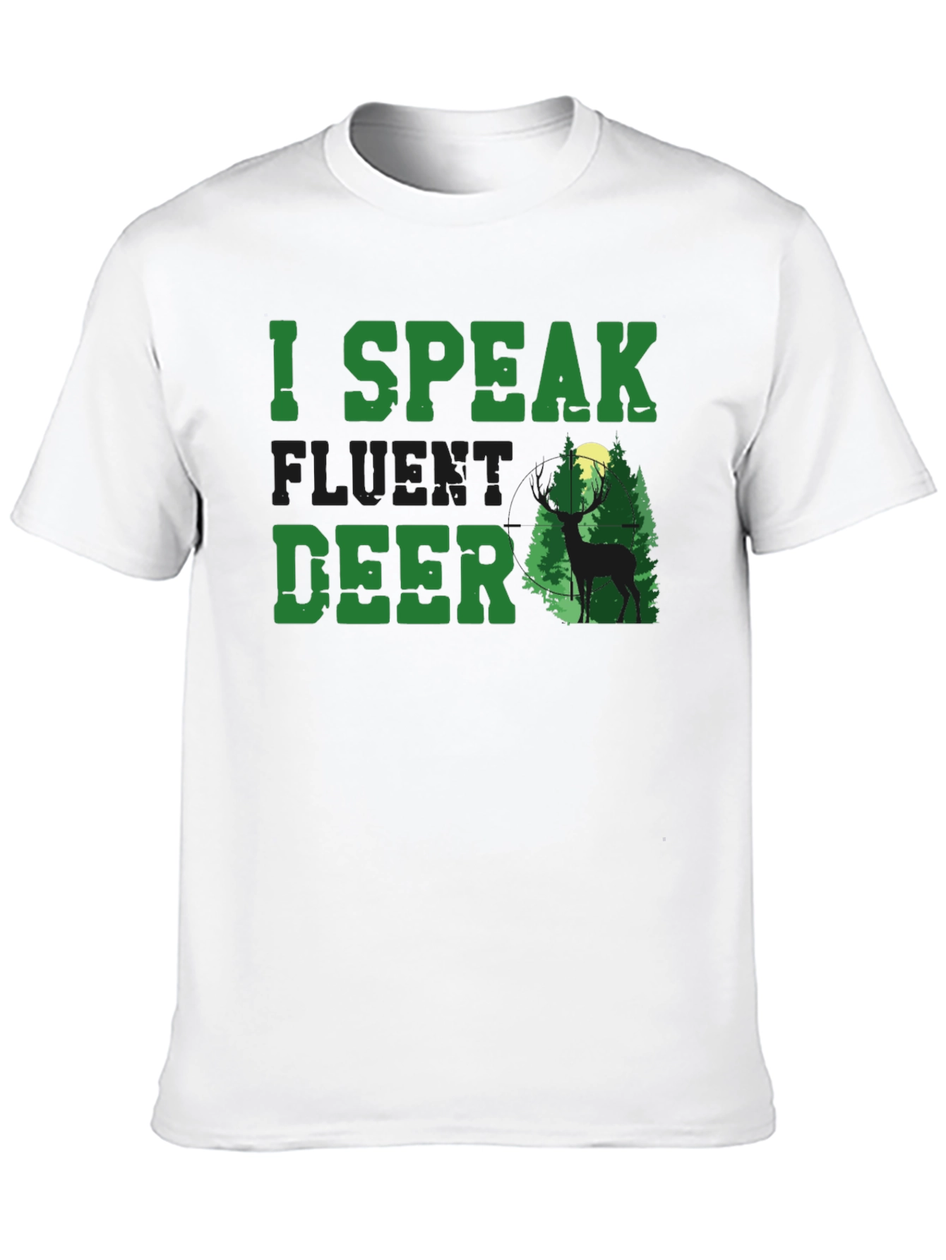 I Speak Fluent Deer T-Shirt - Hunting Apparel