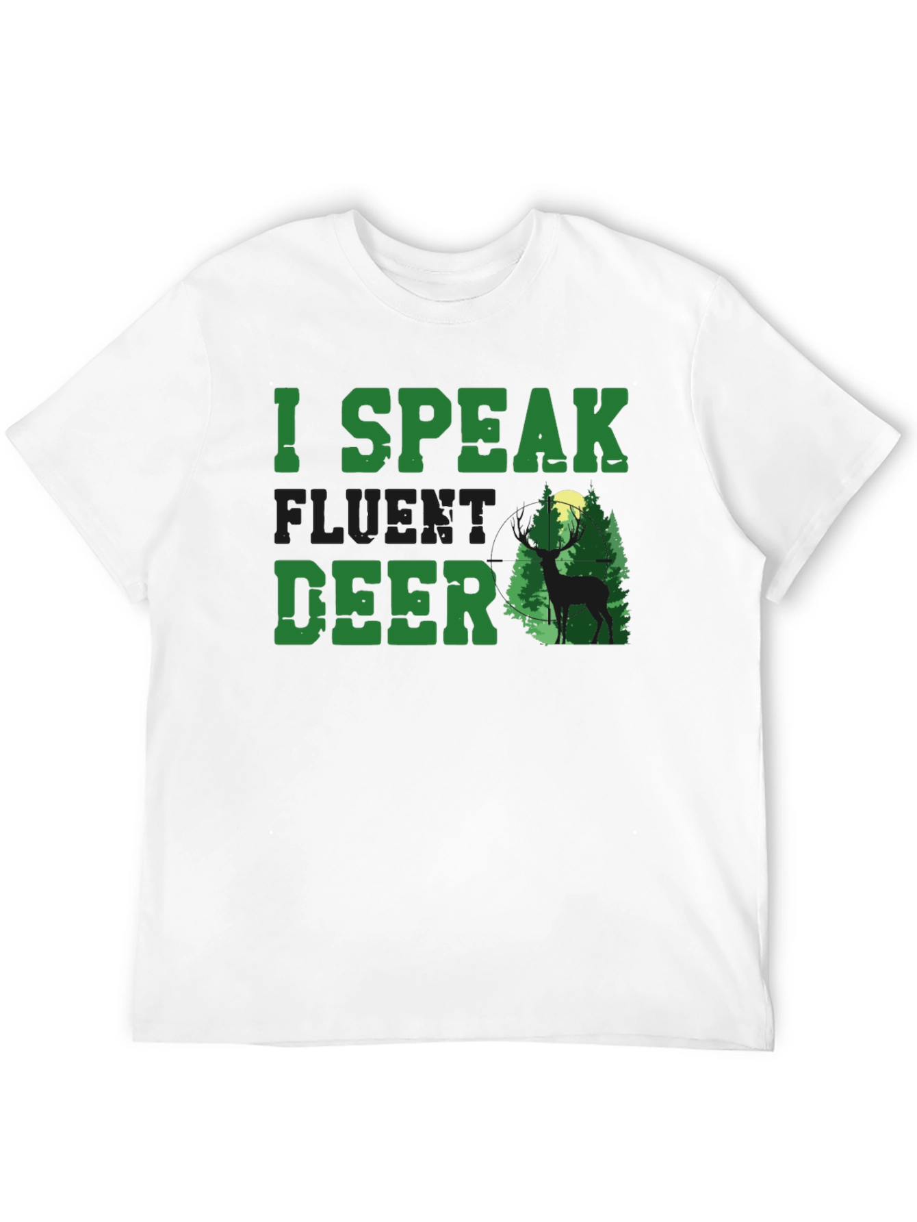 I Speak Fluent Deer T-Shirt - Hunting Apparel
