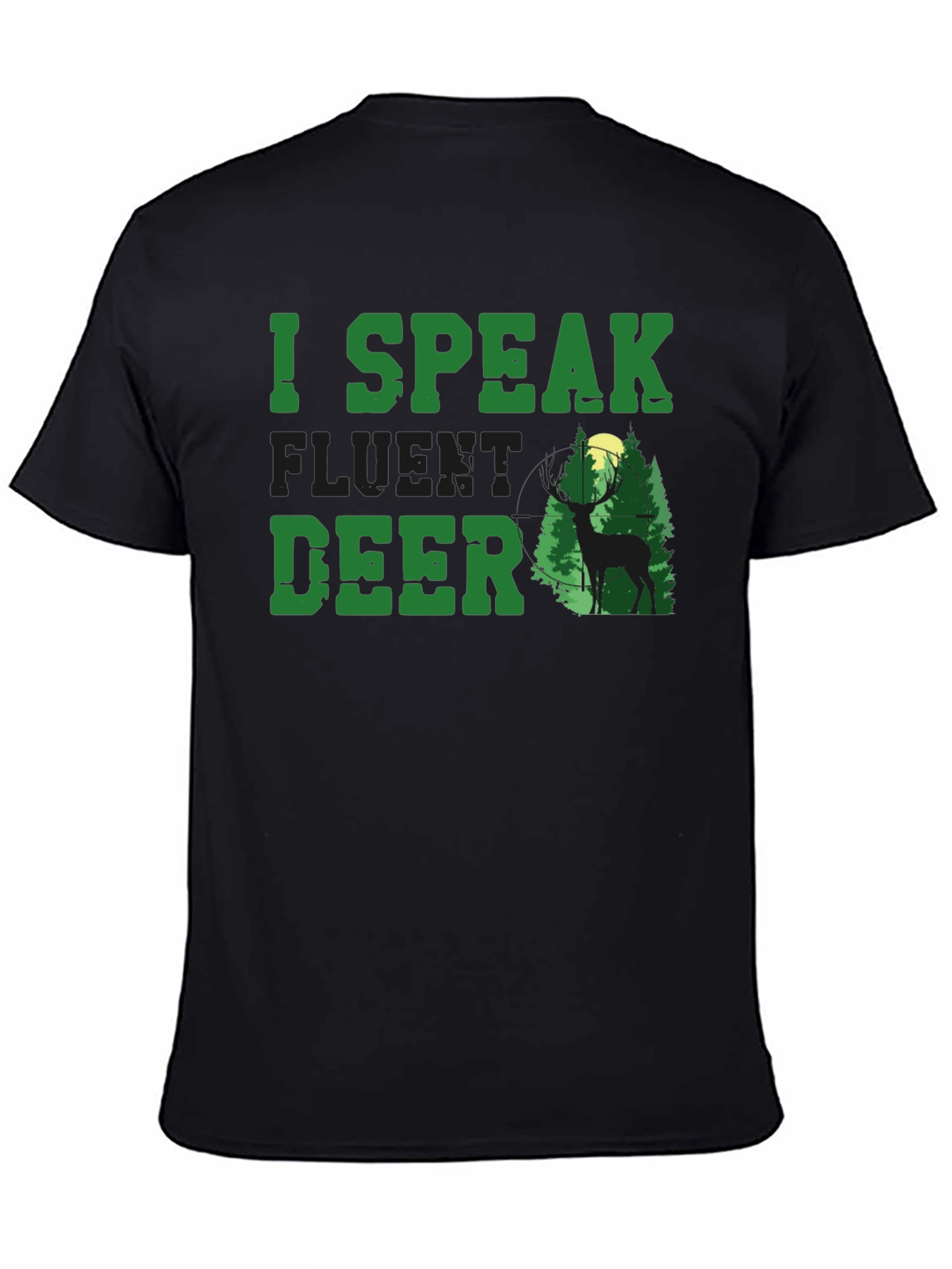 I Speak Fluent Deer T-Shirt - Hunting Apparel