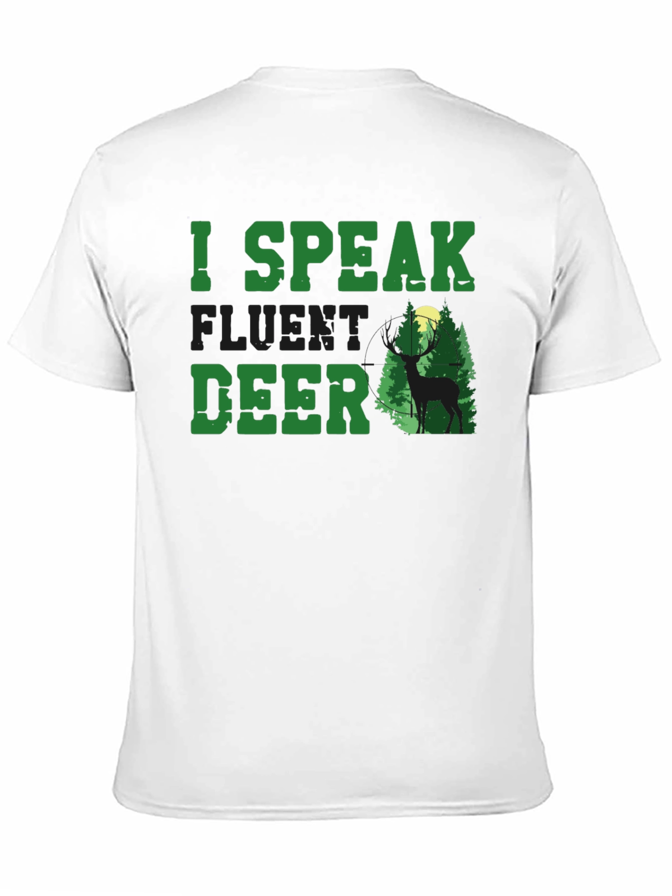 I Speak Fluent Deer T-Shirt - Hunting Apparel