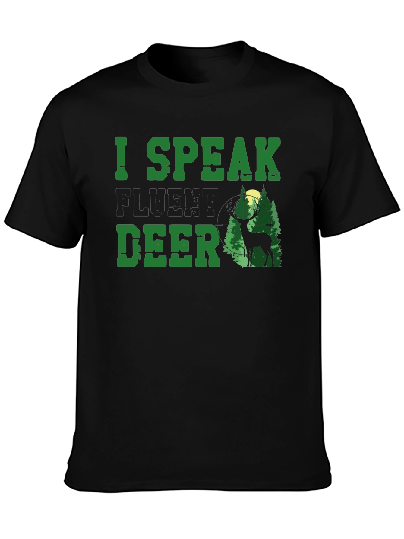 I Speak Fluent Deer T-Shirt - Hunting Apparel
