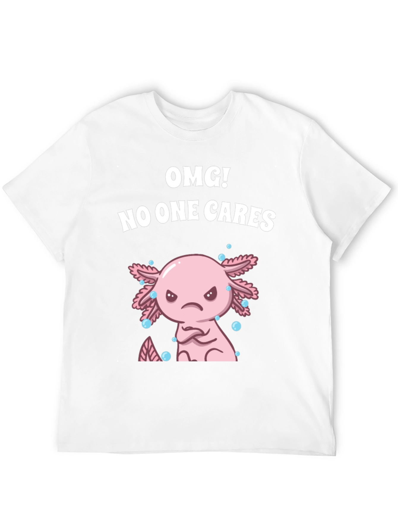 OMG! No One Cares Axolotl Graphic Tee