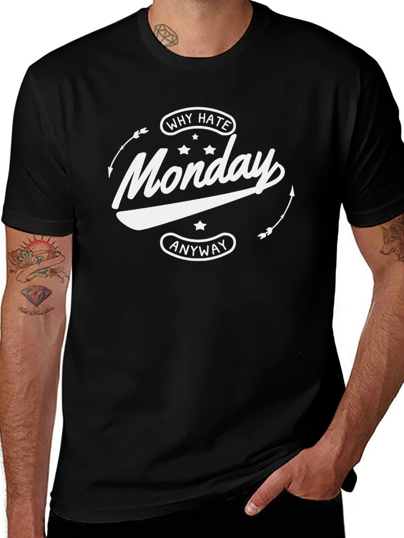 Why Hate Monday Anyway T-Shirt