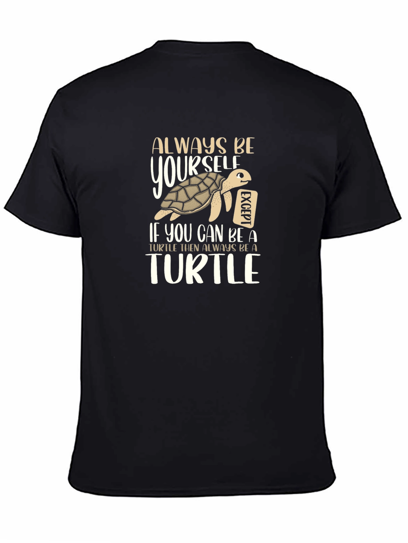 Always Be Yourself Turtle Graphic T-Shirt