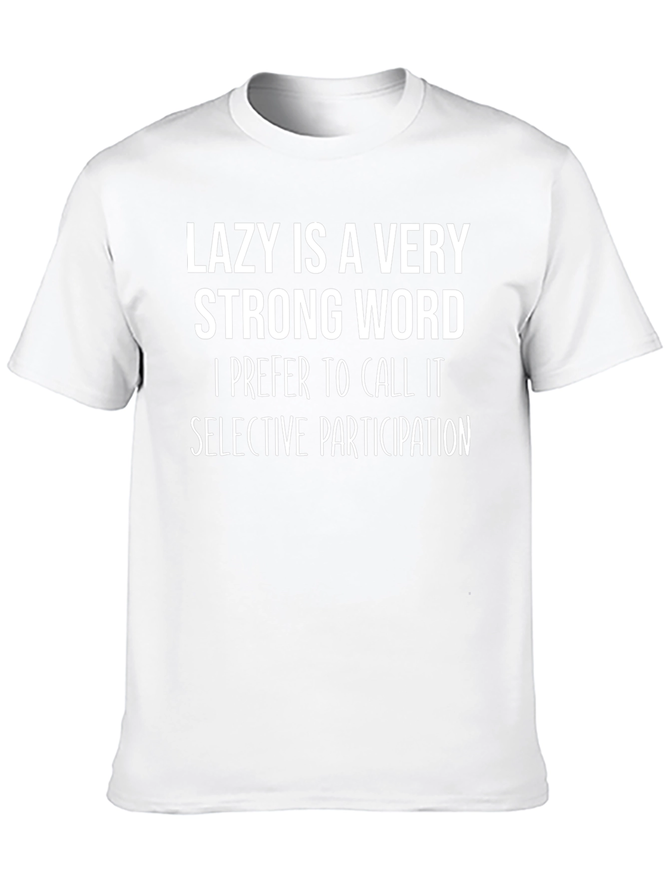 Lazy Is A Very Strong Word Graphic Tee