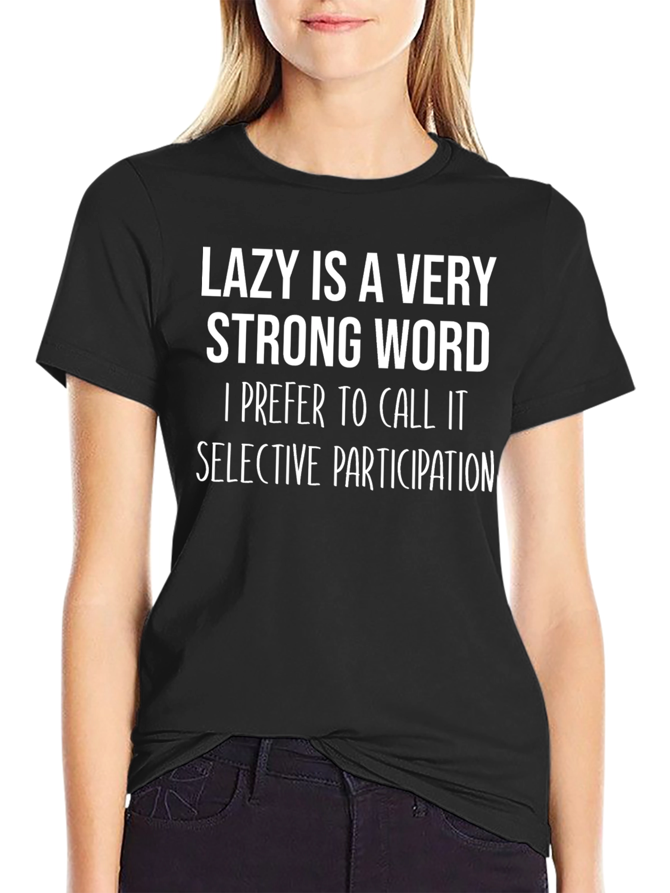Lazy Is A Very Strong Word Graphic Tee