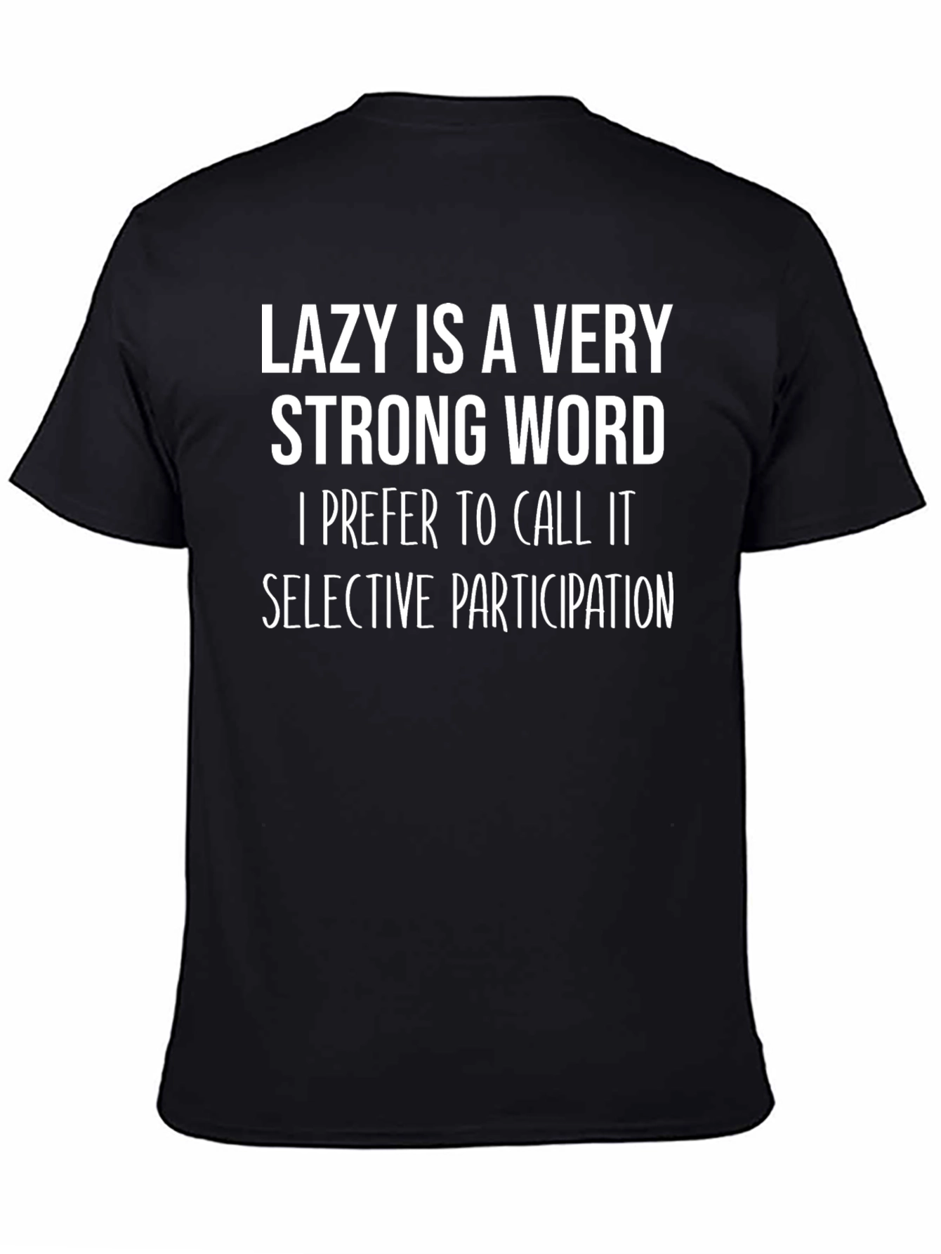 Lazy Is A Very Strong Word Graphic Tee