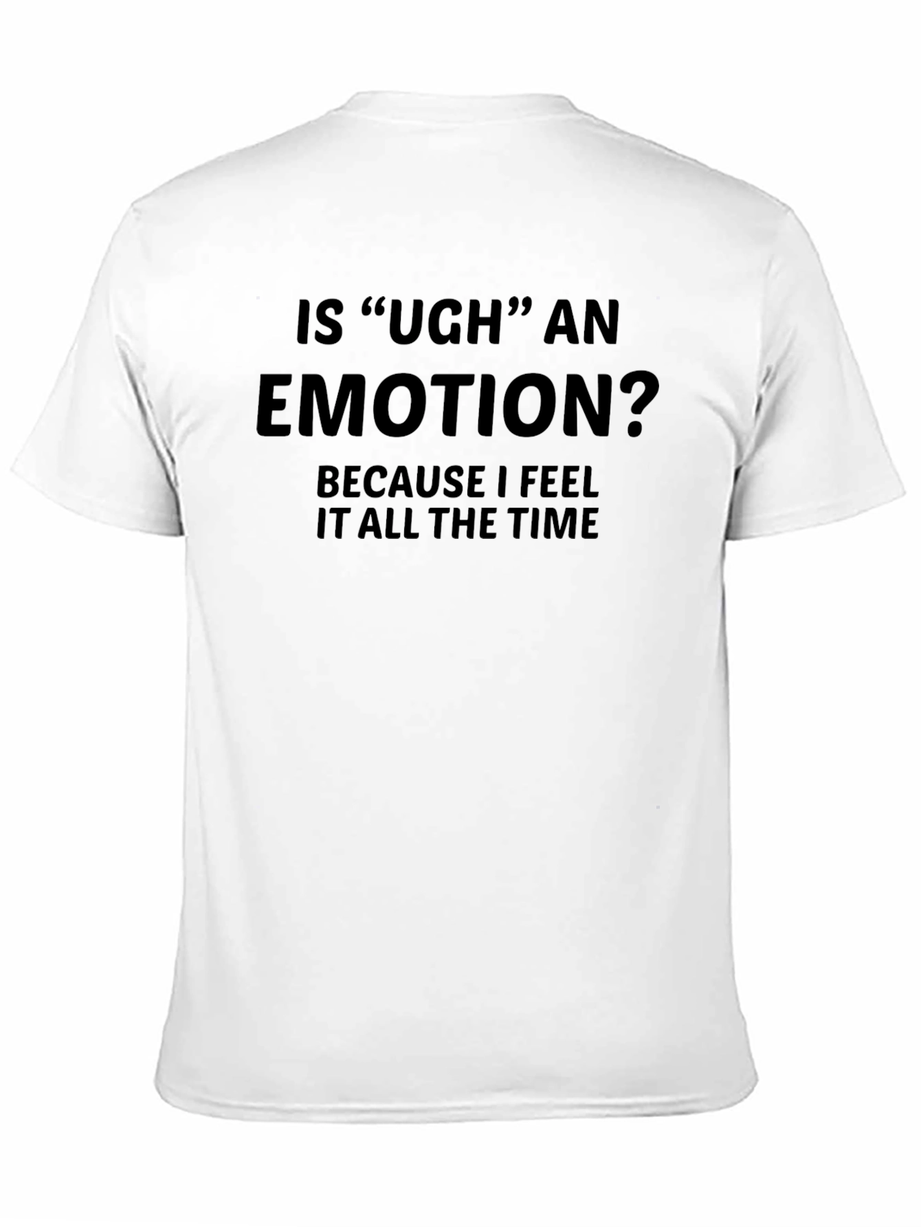 Ugh Emotion Graphic Tee - Funny Sarcastic T-Shirt