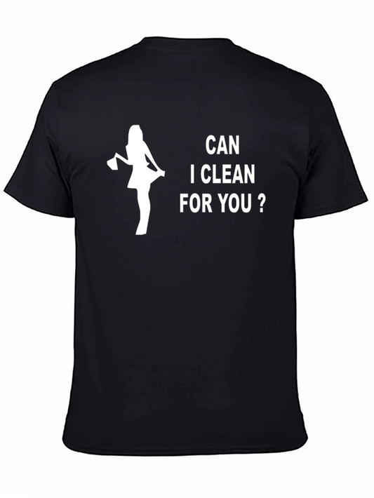 Can I Clean For You T-Shirt - Adult Humor Tee