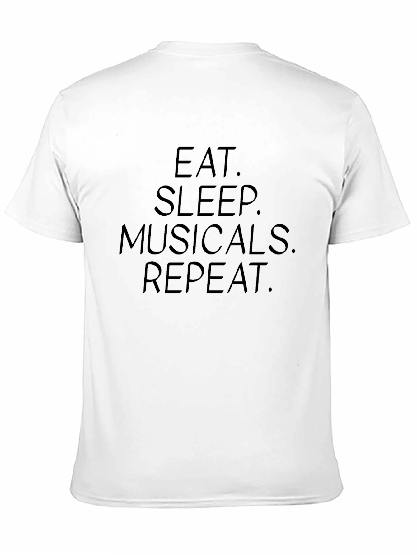 Eat Sleep Musicals Repeat T-Shirt