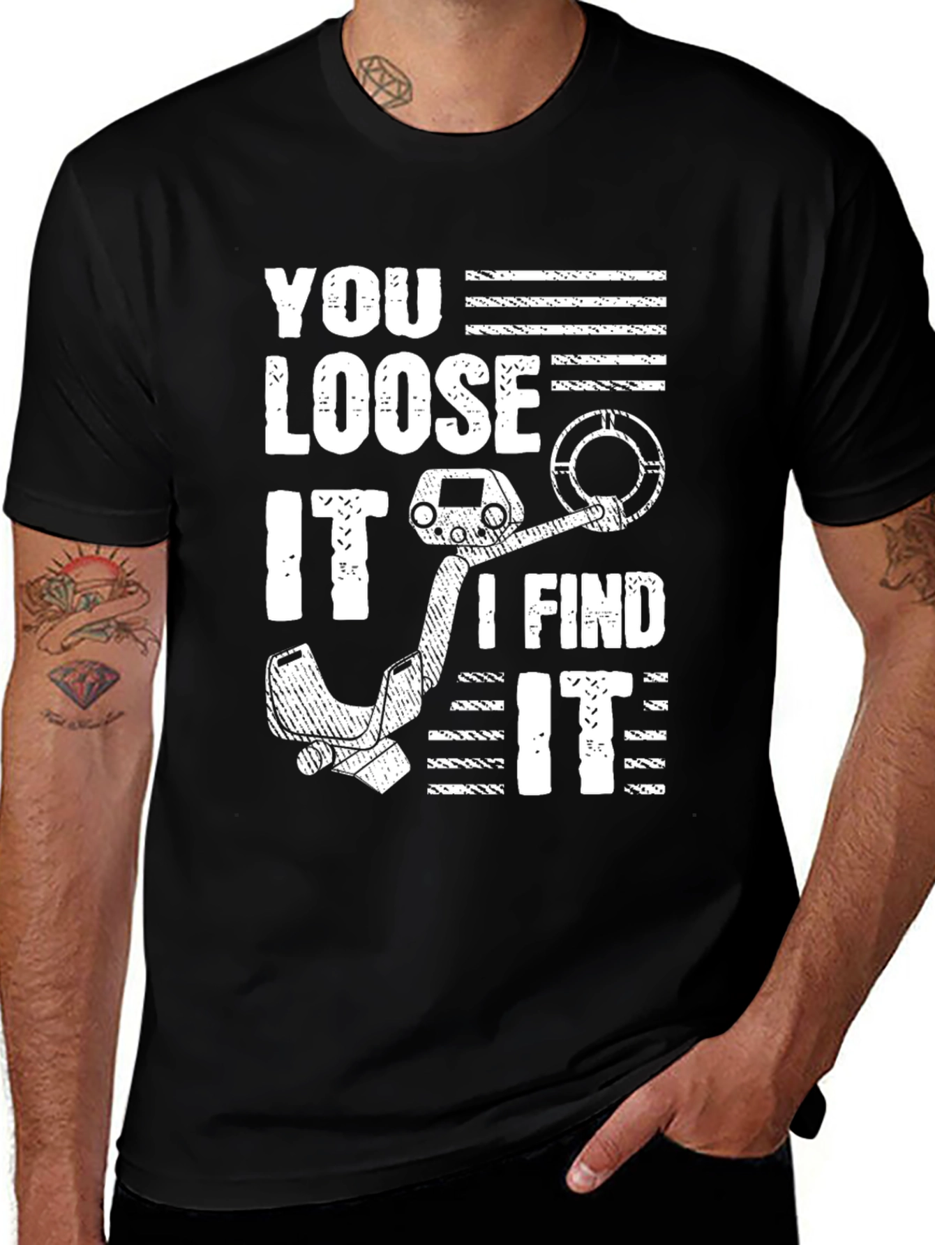 You Loose It I Find It Metal Detecting T-Shirt