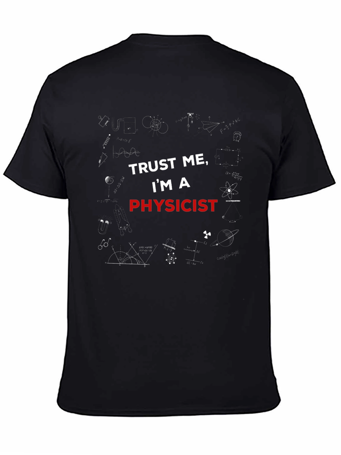 Trust Me Im A Physicist Graphic T-Shirt