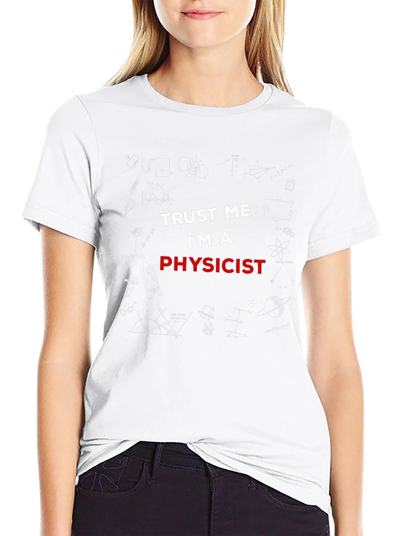 Trust Me Im A Physicist Graphic T-Shirt