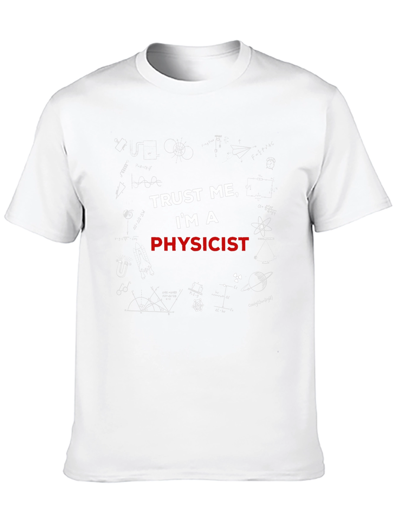 Trust Me Im A Physicist Graphic T-Shirt