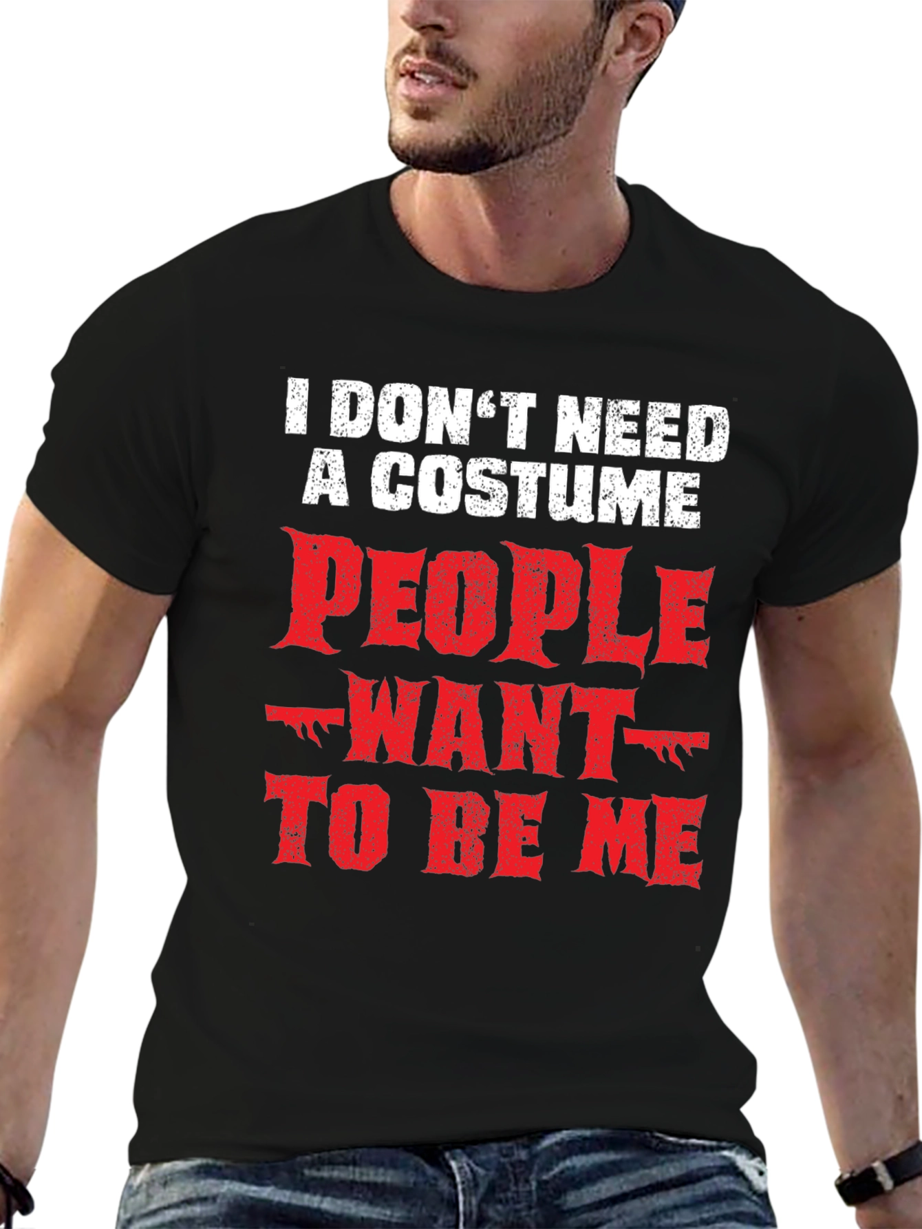 Funny I Dont Need a Costume Graphic Tee