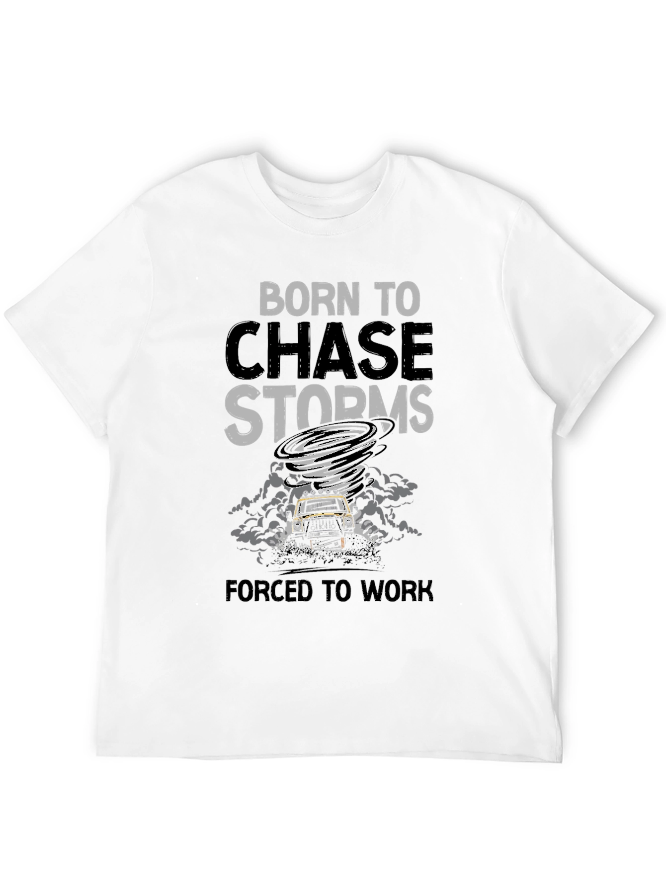 Born to Chase Storms T-Shirt