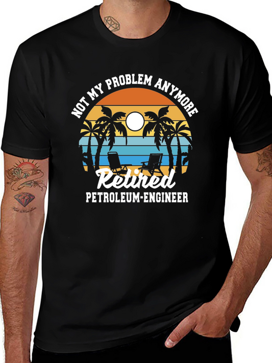 Retired Petroleum Engineer T-Shirt