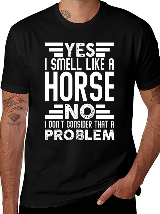 Funny Horse Lover T-Shirt: Yes I Smell Like A Horse