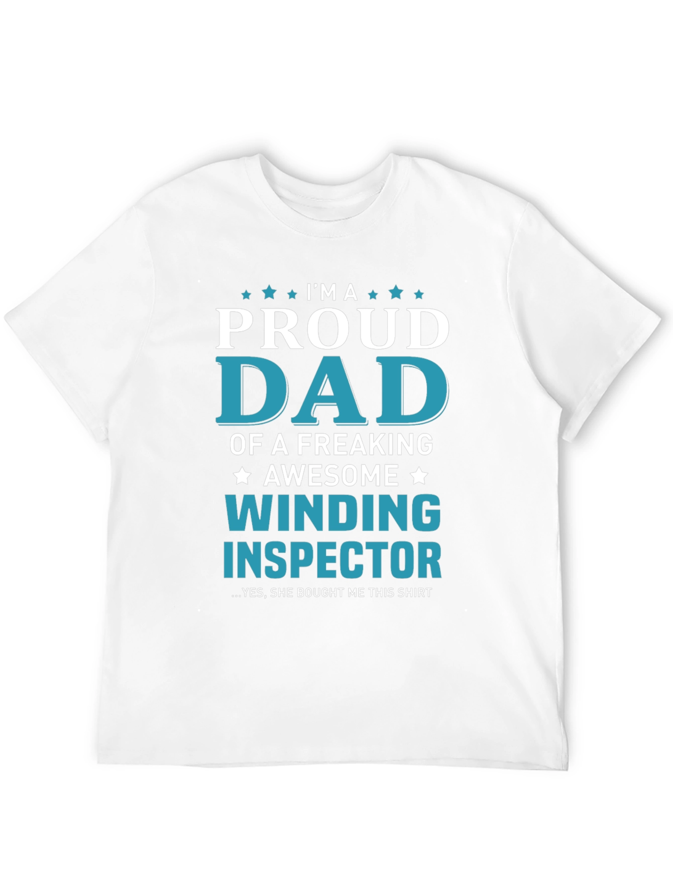 Proud Dad Winding Inspector T-Shirt